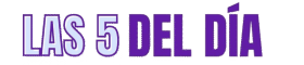 Las 5 del día